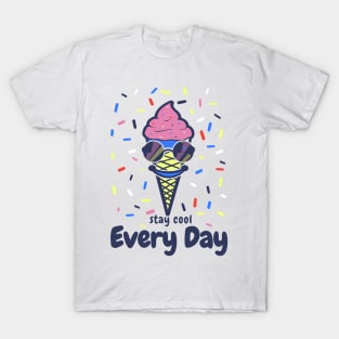 Stay Cool Every Day T-Shirt